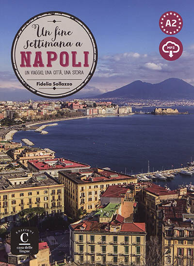 Un fine settimana a Napoli, A2 : un viaggio, una città, una storia : livre + mp3