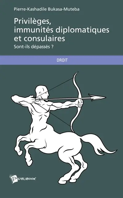 Privilèges, immunités diplomatiques et consulaires : Sont-ils dépassés ?