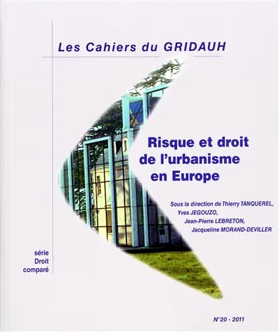 Risque et droit de l'urbanisme en Europe : colloque biennal de l'Association internationale de droit de l'urbanisme, Thessalonique (Grèce), 18-19 spt. 2009