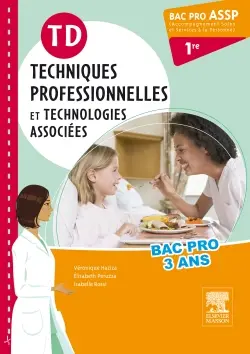 TD techniques professionnelles et technologies associées : bac pro ASSP 1re, accompagnement soins et services à la personne