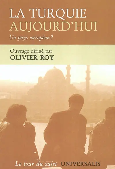 La Turquie aujourd'hui : un pays européen ?