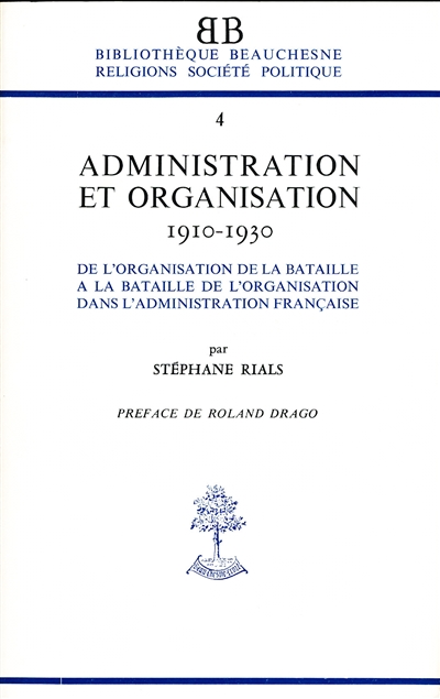 Administration et organisation : De l'organisation de la bataille à la bataille de l'organisation dans l'administration française