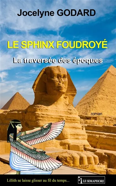 La traversée des époques. Vol. 1. Le sphinx foudroyé