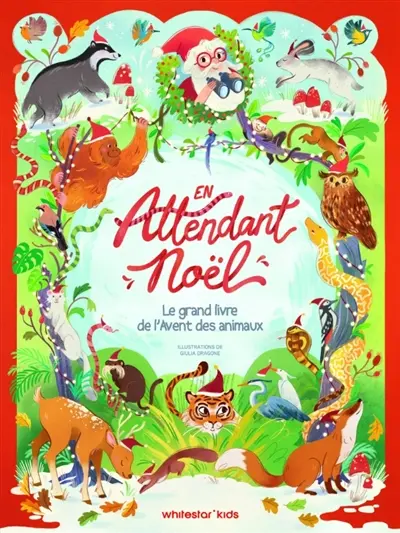 En attendant Noël : le grand livre de l'Avent des animaux