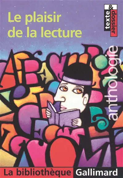 Le plaisir de la lecture : anthologie