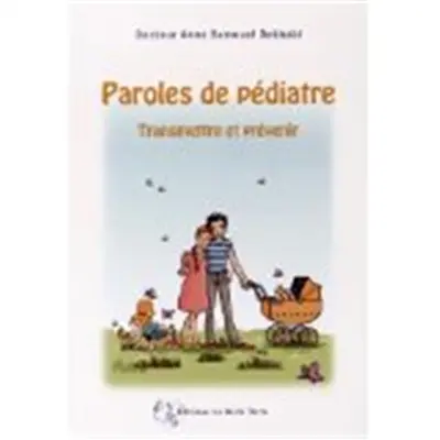 Paroles de pédiatre : transmettre et prévenir