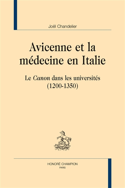 Avicenne et la médecine en Italie : le Canon dans les universités (1200-1350)