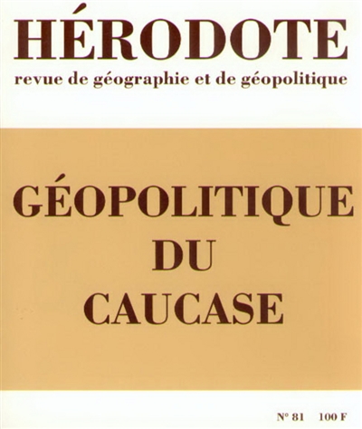 Hérodote, n° 81. Géopolitique du Caucase