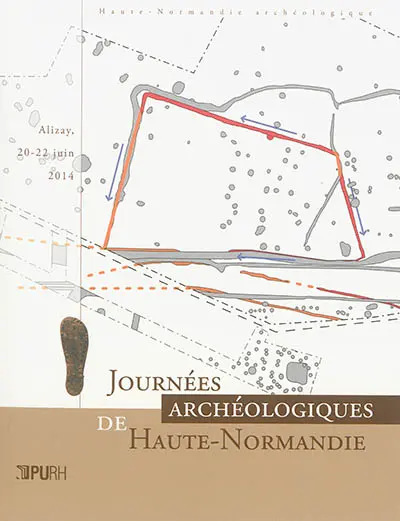 Journées archéologiques de Haute-Normandie : Alizay, 20-22 juin 2014