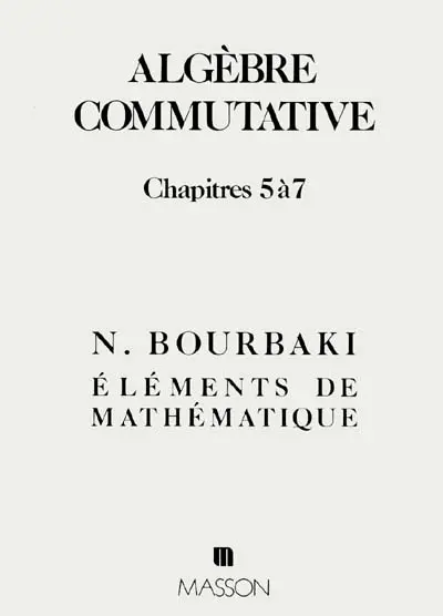 Algèbre commutative. Vol. 2. Entiers, valuations, diviseurs : chapitres de 5 à 7