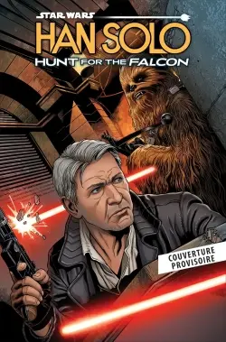 Star Wars : Han Solo : hunt for the falcon