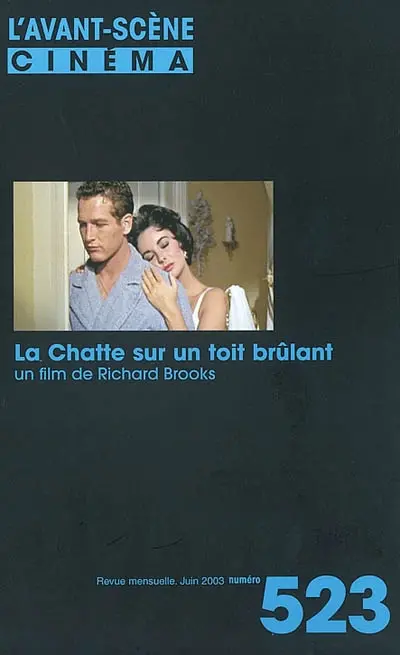 Avant-scène cinéma (L'), n° 523. La chatte sur un toit brûlant : un film de Richard Brooks