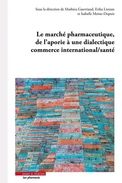 Le marché pharmaceutique, de l'aporie à une dialectique commerce international-santé