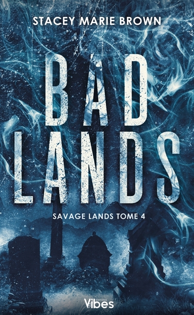 Savage lands, tome 4 : Bad lands