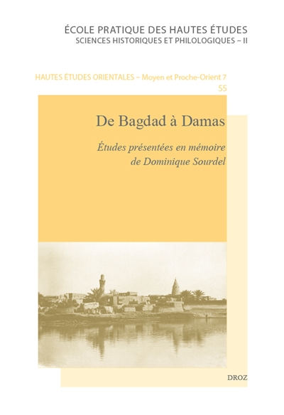 De Bagdad à Damas : études présentées en mémoire de Dominique Sourdel