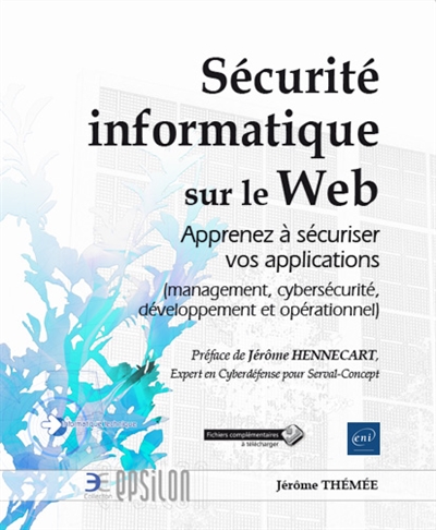 Sécurité informatique sur le web : apprenez à sécuriser vos applications (management, cybersécurité, développement et opérationnel)
