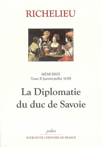 Mémoires. Vol. 10. La diplomatie du duc de Savoie : janvier-juillet 1630