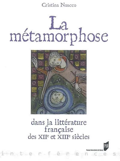 La métamorphose dans la littérature française des XIIe et XIIIe siècles