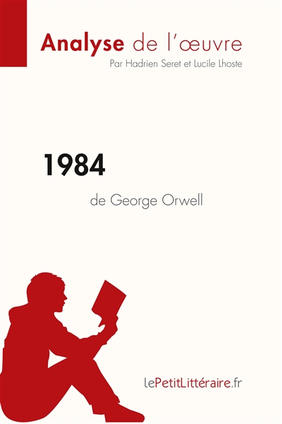 1984 de George Orwell (Analyse de l'oeuvre) : Analyse complète et résumé détaillé de l'oeuvre