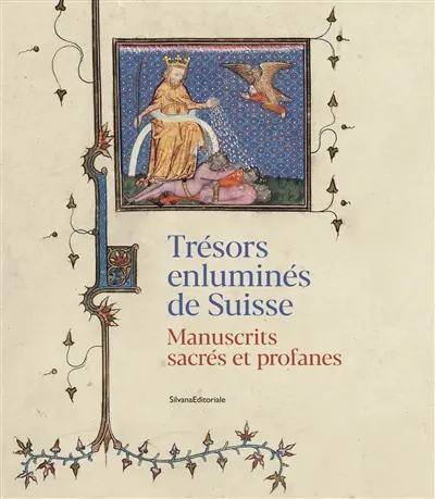 Trésors enluminés de Suisse : manuscrits sacrés et profanes