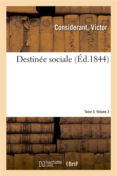 Destinée sociale. Tome 3. Volume 3