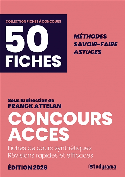 Concours Accès, 50 fiches : fiches de cours synthétiques, révisions rapides et efficaces : méthodes, savoir-faire, astuces