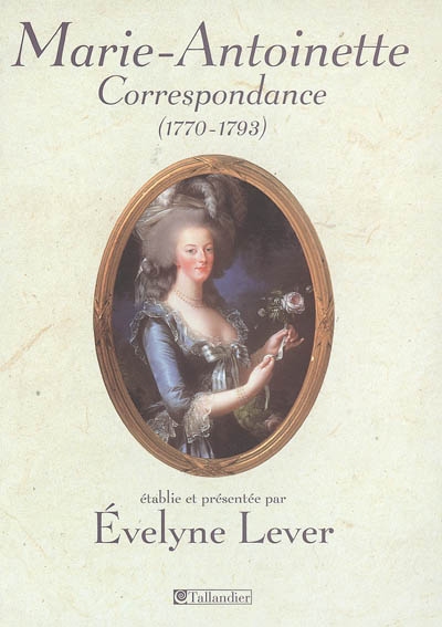 Correspondance de Marie-Antoinette (1770-1793)