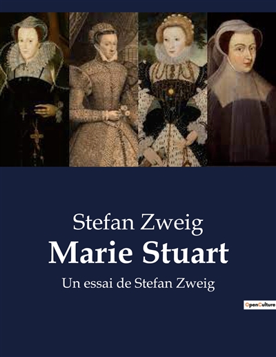 Marie Stuart : Un essai de Stefan Zweig