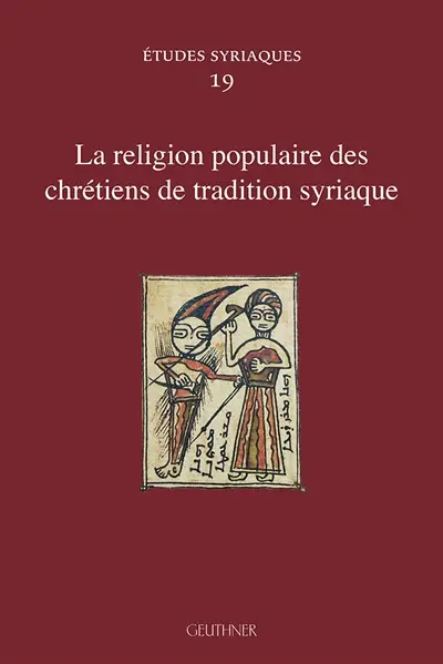 La religion populaire des chrétiens de tradition syriaque