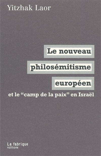 Le nouveau philosémitisme européen et le camp de la paix en Israël