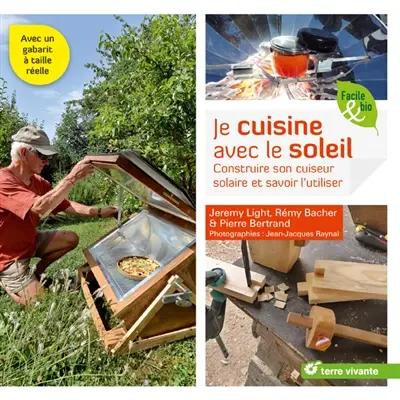 Je cuisine avec le soleil : construire son cuiseur solaire et savoir l'utiliser