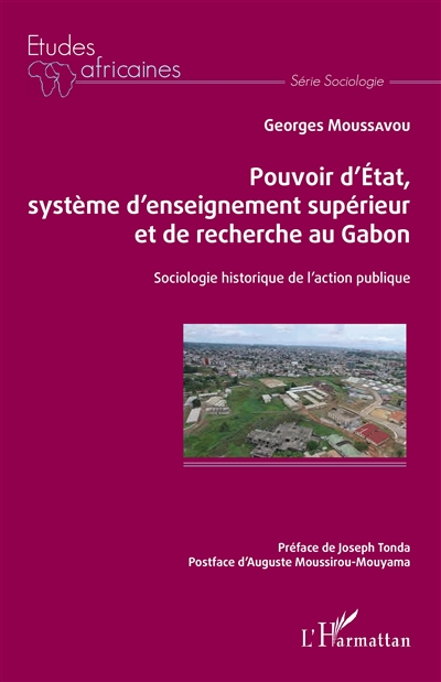 Pouvoir d'Etat, système d'enseignement supérieur et de recherche au Gabon : sociologie historique de l'action publique