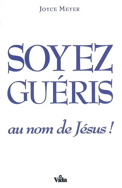 Soyez guéris : au nom de Jésus !