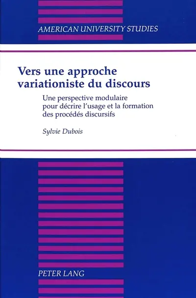 Vers une approche variationiste du discours : une perspective modulaire pour décrire l'usage et la formation des procédés discursifs