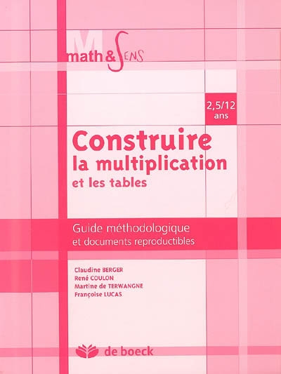 Construire la multiplication et les tables : guide méthodologique et documents reproductibles