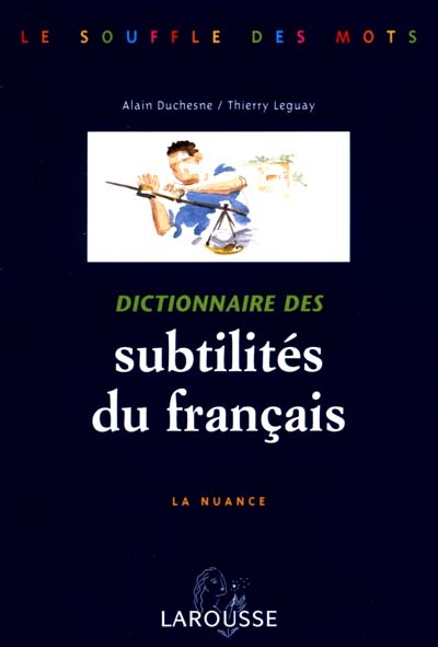 Dictionnaire des subtilités du français : la nuance