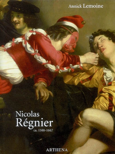 Nicolas Régnier (alias Niccolo Renieri), ca 1588-1667 : peintre, collectionneur et marchand d'art