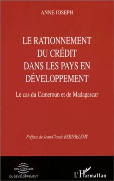 Le rationnement du crédit dans les pays en développement : le cas du Cameroun et de Madagascar