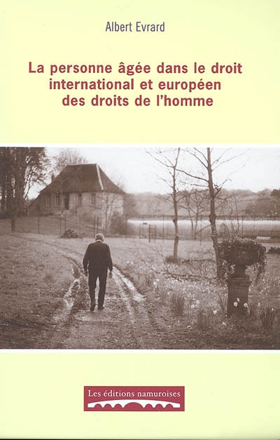 La personne âgée dans le droit international et européen des droits de l'homme