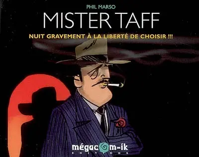 Mister Taff : nuit gravement à la liberté de choisir !!!