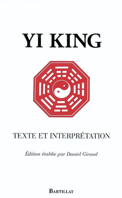Yi king : texte et interprétation