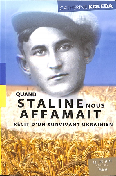 Quand Staline nous affamait : récit d'un survivant ukrainien
