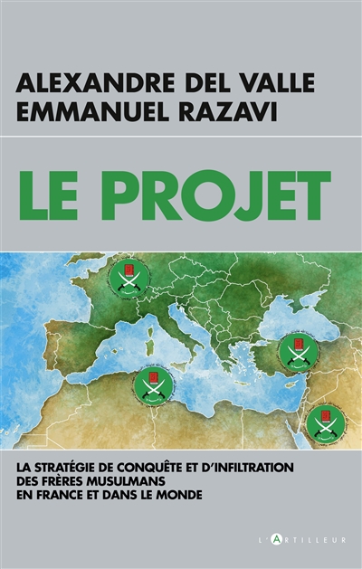 Le projet : la stratégie de conquête et d'infiltration des Frères musulmans en France et dans le monde
