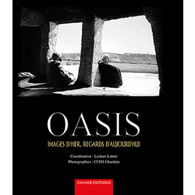 Oasis : images d'hier, regards d'aujourd'hui