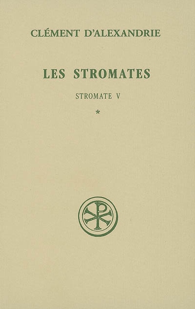 Les Stromates. Stromate V, 1