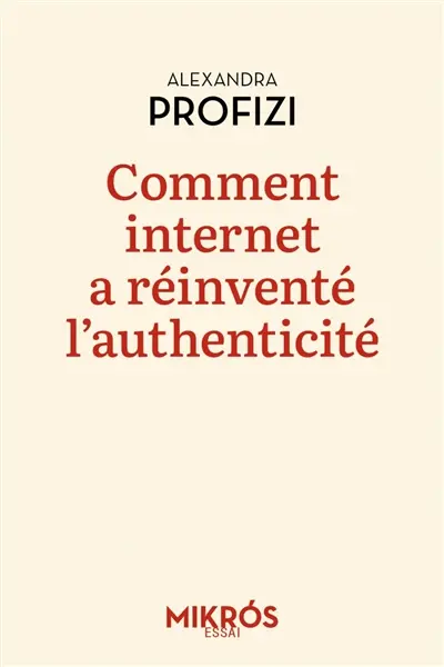Comment Internet a réinventé l'authenticité : le temps de l'ironie