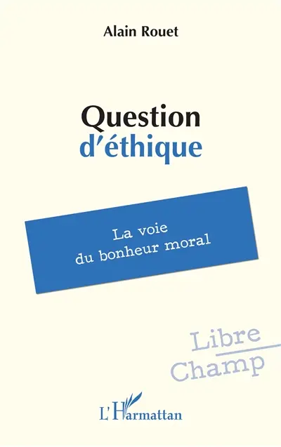 Question d'éthique : la voie du bonheur moral