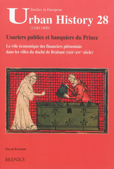 Usuriers publics et banquiers du prince : le rôle économique des financiers piémontais dans les villes du duché de Brabant (XIIIe-XIVe siècle)