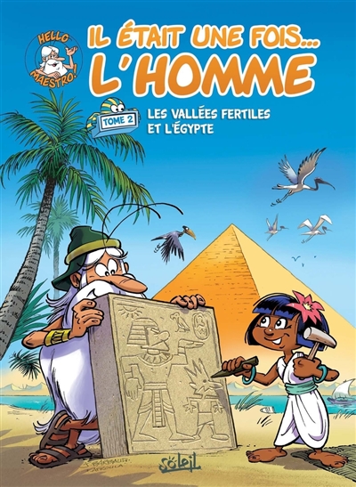 Il était une fois... l'homme, tome 2 : Les vallées fertiles et l'Egypte