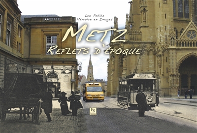 Metz : reflets d'époque